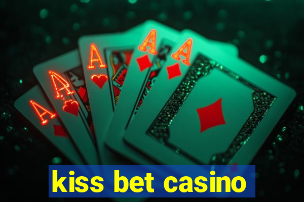 kiss bet casino